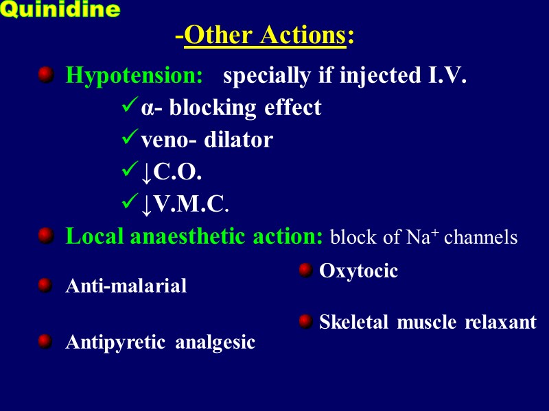 Hypotension:   specially if injected I.V. α- blocking effect    